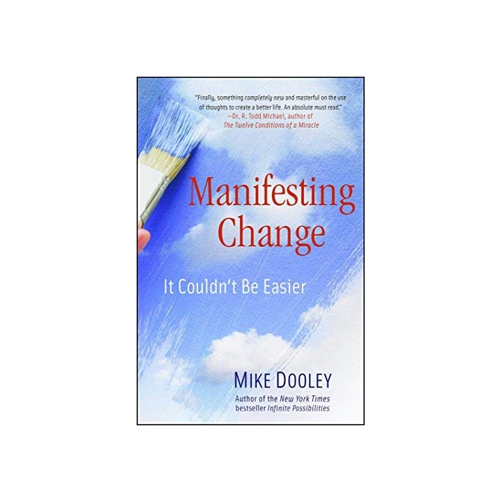 Manifesting Change - Mike Dooley